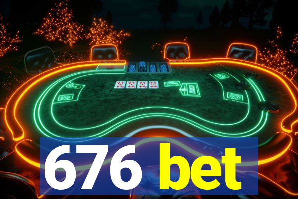 676 bet